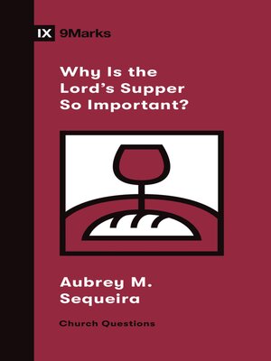 cover image of Why Is the Lord's Supper So Important?
